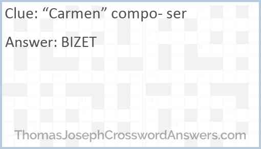 “Carmen” compo- ser Answer