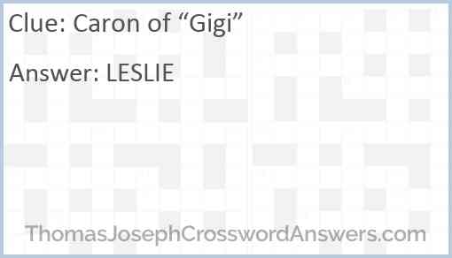 Caron of “Gigi” Answer