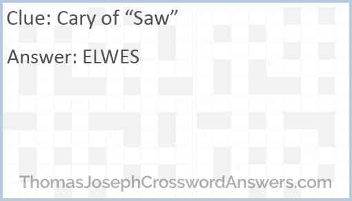 Cary of “Saw” Answer