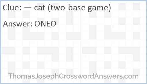— cat (two-base game) Answer