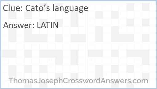 Cato’s language Answer