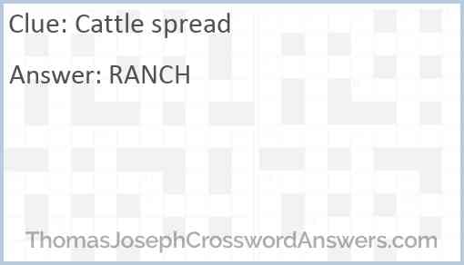 Cattle spread crossword clue ThomasJosephCrosswordAnswers com
