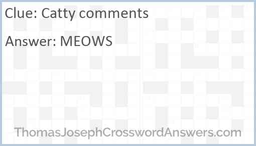 Catty comments Answer