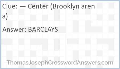 — Center (Brooklyn arena) Answer