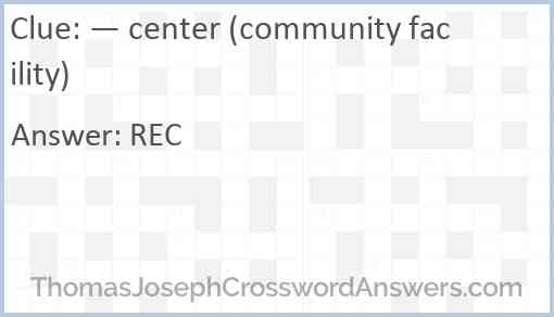 — center (community facility) Answer