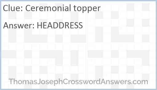 Ceremonial topper Answer