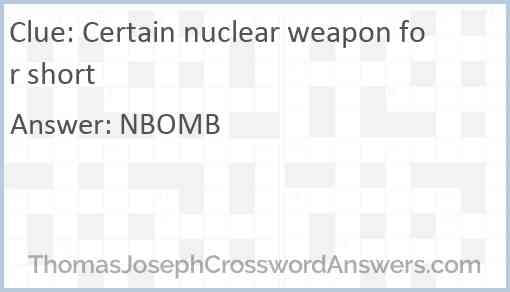 Certain nuclear weapon for short Answer