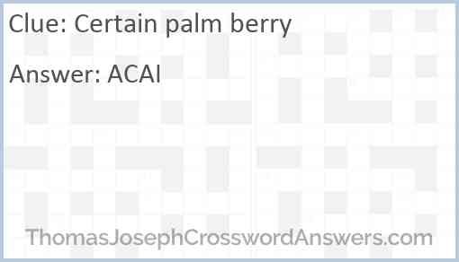 Certain palm berry Answer