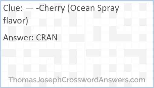 — -Cherry (Ocean Spray flavor) Answer