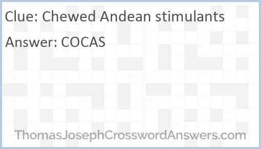 Chewed Andean stimulants Answer