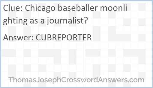 Chicago baseballer moonlighting as a journalist? Answer