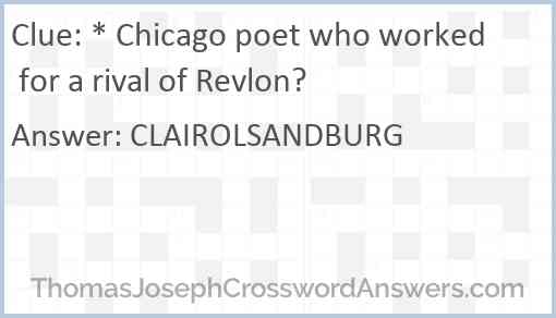 * Chicago poet who worked for a rival of Revlon? Answer