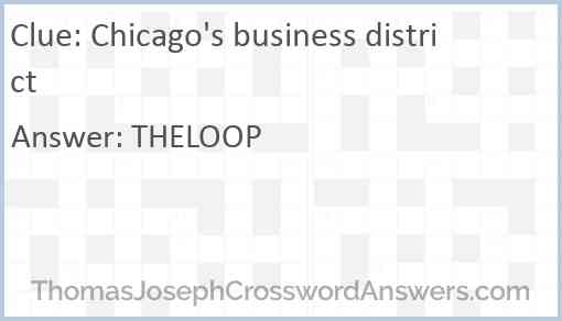 Chicago's business district Answer