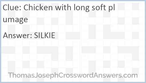 Chicken with long soft plumage Answer