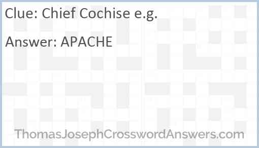Chief Cochise e.g. Answer