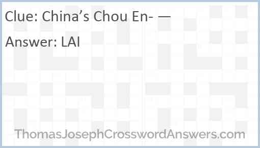 China’s Chou En- — Answer
