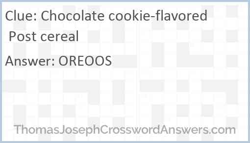 Chocolate cookie-flavored Post cereal Answer