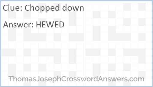 Chopped down Answer