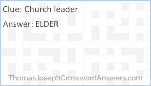 Church leader crossword clue ThomasJosephCrosswordAnswers com