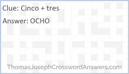 Cinco + tres Answer