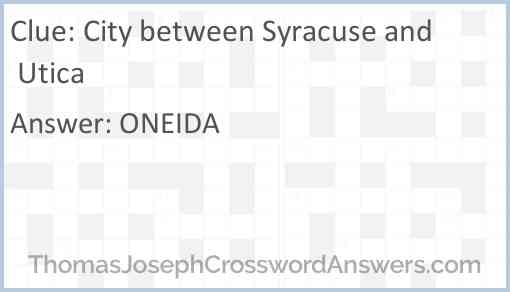 City between Syracuse and Utica Answer