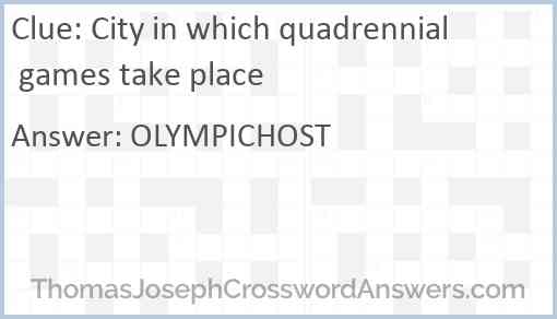 City in which quadrennial games take place Answer