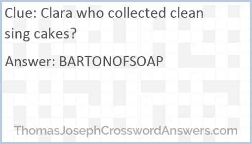 Clara who collected cleansing cakes? Answer