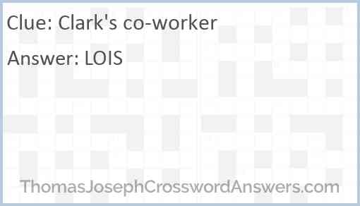Clark’s co-worker Answer