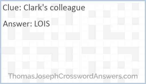 Clark’s colleague Answer