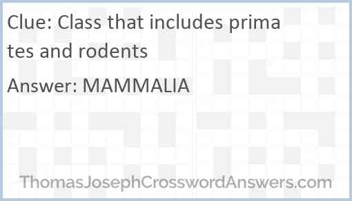 Class that includes primates and rodents Answer