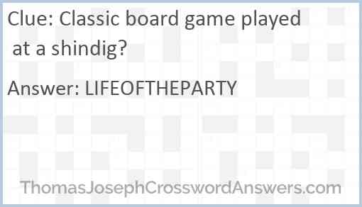 Classic board game played at a shindig? Answer