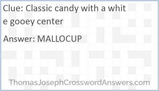 Classic candy with a white gooey center Answer