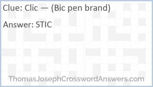 Clic — (Bic pen brand) Answer