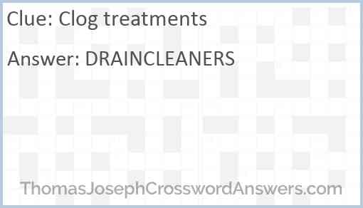 Clog treatments Answer