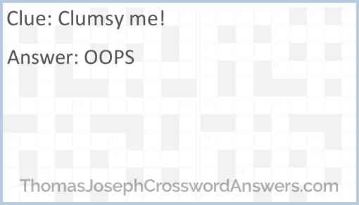 “Clumsy me!” Answer