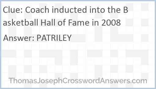 Coach inducted into the Basketball Hall of Fame in 2008 Answer