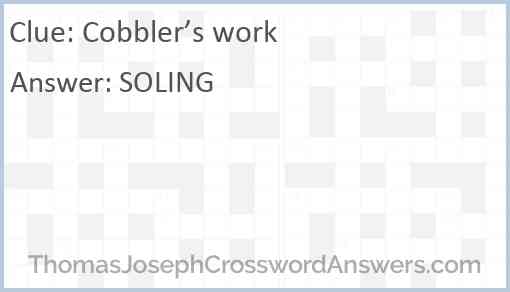 Cobbler s work crossword clue ThomasJosephCrosswordAnswers com