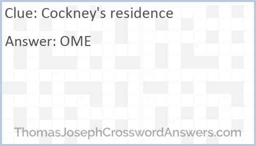 Cockney's residence Answer