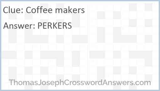 Coffee makers crossword clue ThomasJosephCrosswordAnswers com