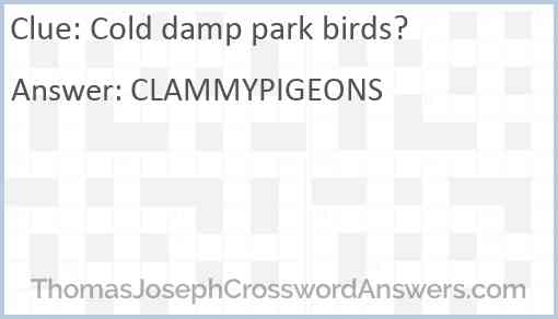 Cold damp park birds? Answer