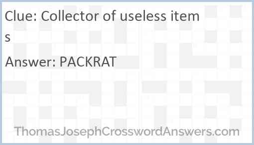Collector of useless items Answer