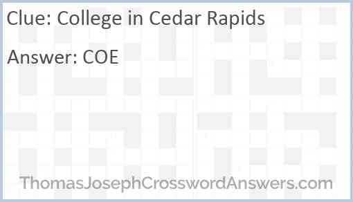 College in Cedar Rapids crossword clue ThomasJosephCrosswordAnswers com