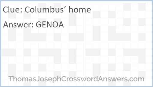 Columbus’ home Answer