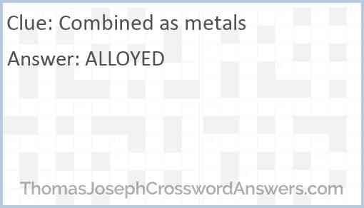 Combined as metals Answer