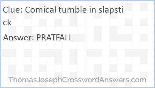 Comical tumble in slapstick Answer