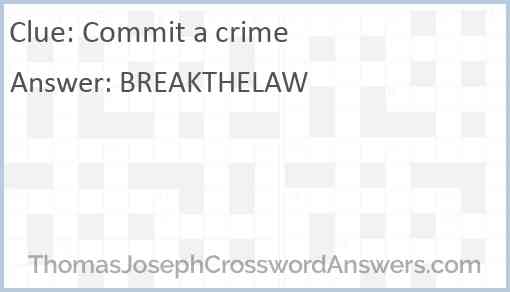 Commit a crime Answer
