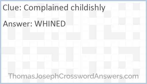 Complained childishly Answer