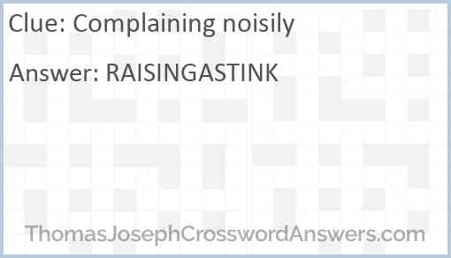 Complaining noisily Answer