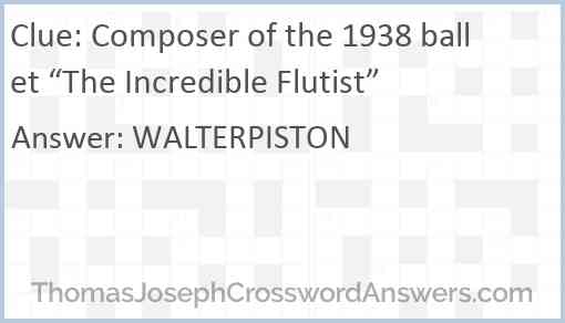 Composer of the 1938 ballet “The Incredible Flutist” Answer
