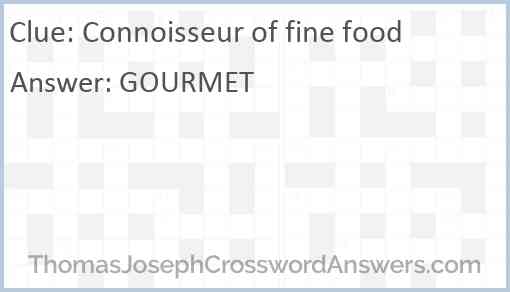 Connoisseur of fine food Answer